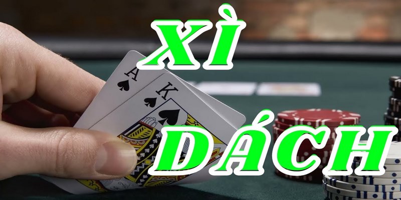 Tìm hiểu về game bài xì dách